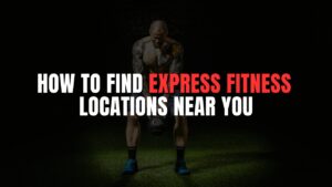 How to Find Express Fitness Locations Near You