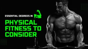 Essential Degrees in Physical Fitness to Consider