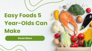 Easy Foods 5-Year-Olds Can Make