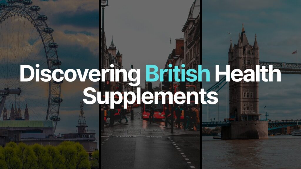 Discovering British Health Supplements