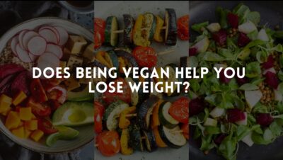 Does Being Vegan Help You Lose Weight? Does Being Vegan Help You Lose Weight?