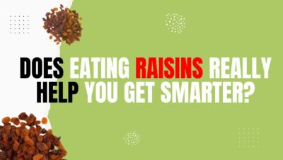 Does Eating Raisins Really Help You Get Smarter? Does Eating Raisins Really Help You Get Smarter?